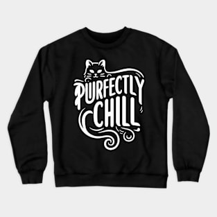 Purfectly Chill Cat Crewneck Sweatshirt